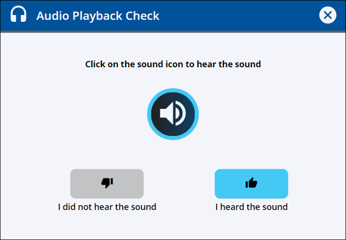 An image of the audio playback check with the I hear the sound button selected. 